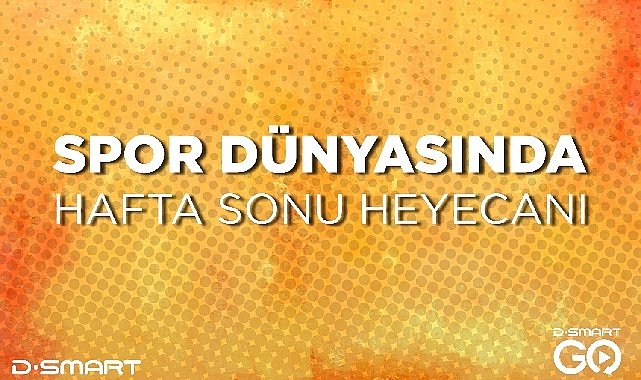 Spor dünyasında hafta sonu heyecanı