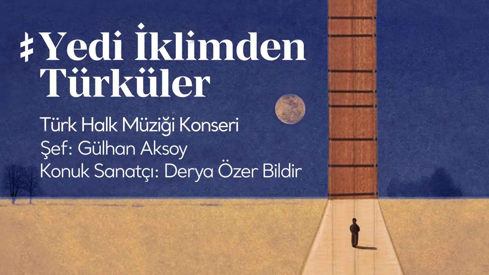 Gülhan Aksoy Şefliğinde Yedi İklimden Türküler, 28 Eylül'de Sanatseverlerle Buluşuyor