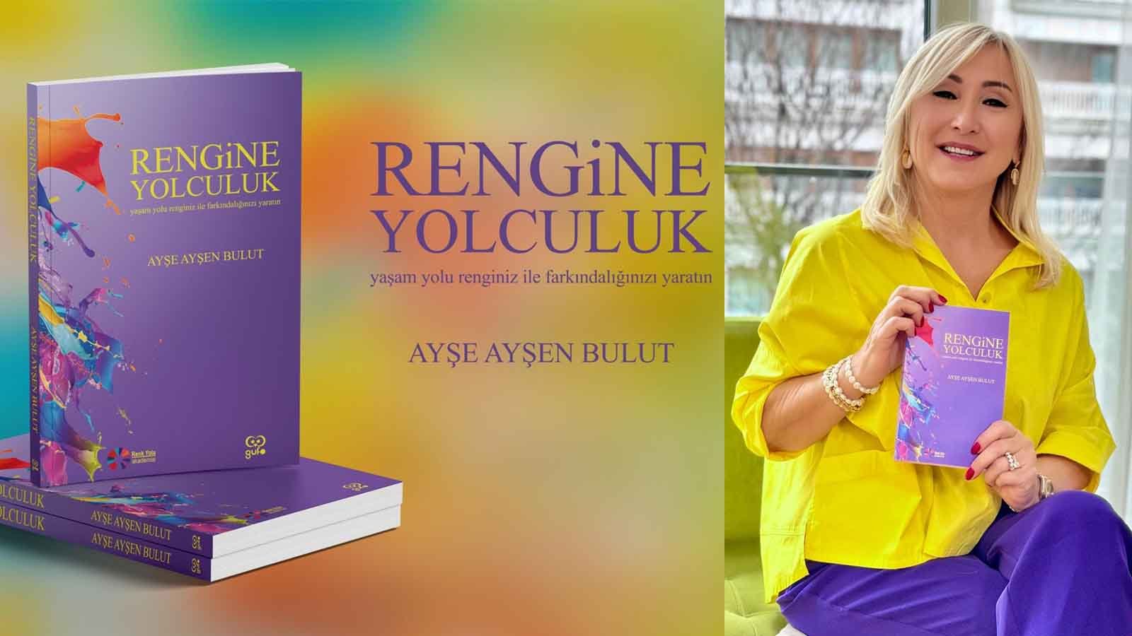 Ayşe Ayşen Bulut’tan Renklerin Gücünü Keşfetmeye Davet Rengine Yolculuk Yenilendi