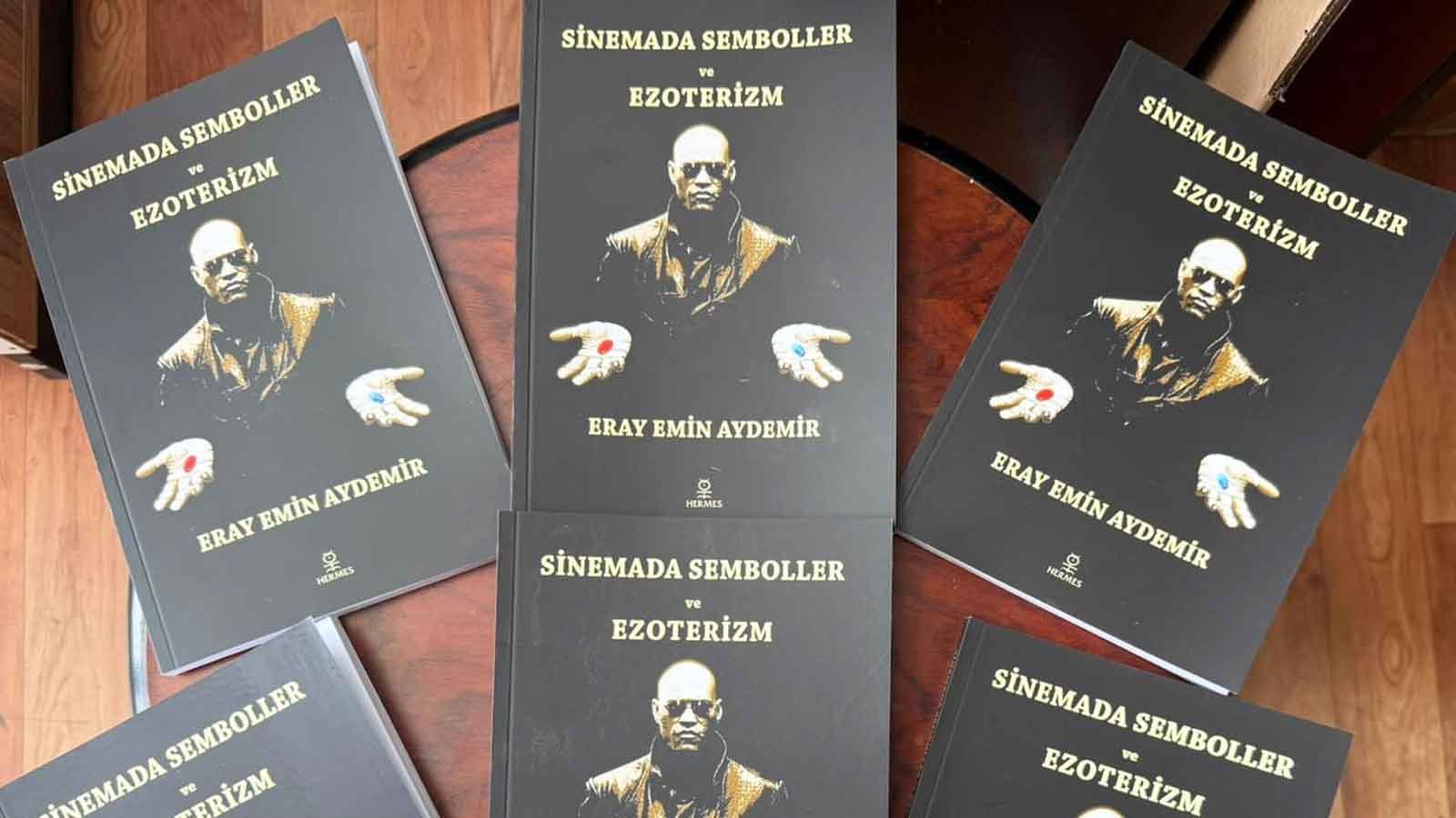 Eray Emin Aydemir’den Sembolizm Üzerine Kapsamlı Bir Eser Sinemada Ezoterizm