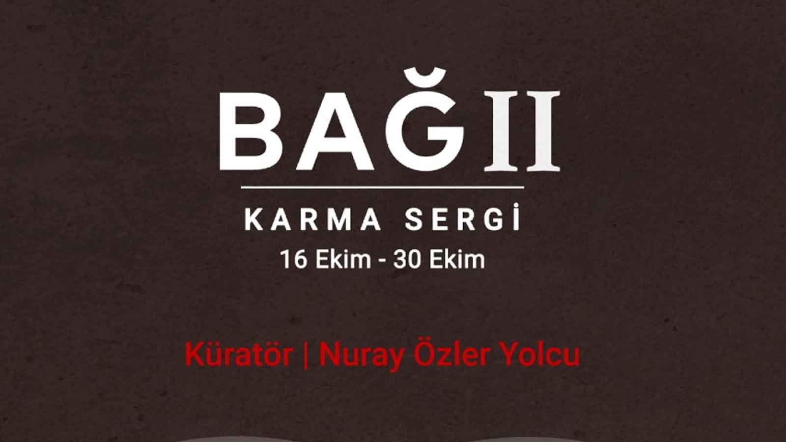 Nuray Özler Yolcu Küratörlüğünde Bağ 2 Otuz Sanatçı Bir Arada